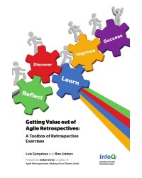 Getting Value Out of Agile Retrospectives - A Toolbox of Retrospective Exercises