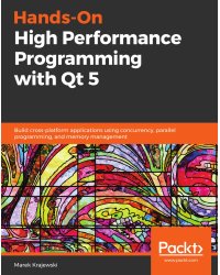 Hands-On High Performance Programming with Qt 5