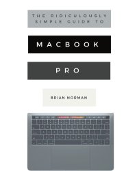 The Ridiculously Simple Guide to MacBook Pro With Touch Bar