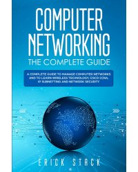 COMPUTER NETWORKING THE COMPLETE GUIDE