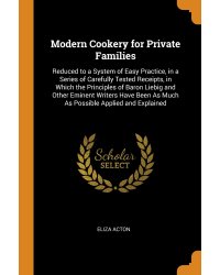 Modern Cookery for Private Families