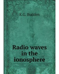 Radio waves in the ionosphere