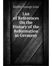 List of References On the History of the Reformation in Germany