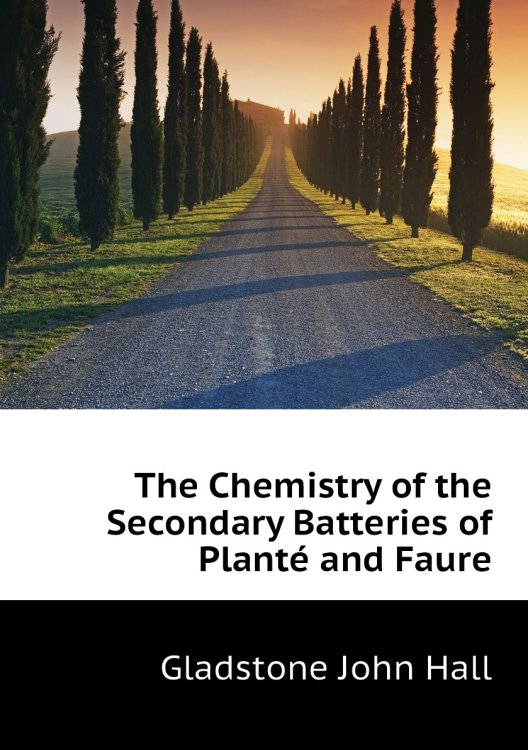 The Chemistry of the Secondary Batteries of Planté and Faure