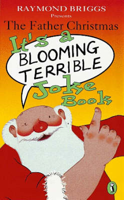 The Father Christmas. It's a Bloomin' Terrible Joke Book