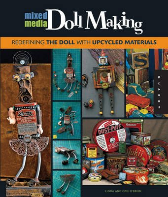 Mixed-media Doll Making. Redefining the Doll with Upcycled Materials