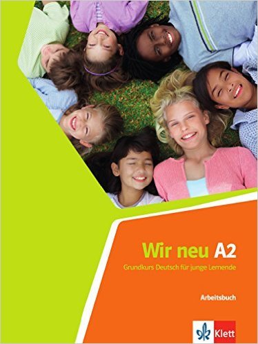 Wir neu A2: Grundkurs Deutsch für junge Lernende. Arbeitsbuch