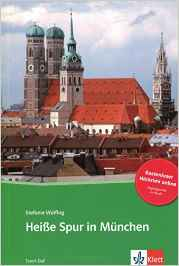 Heiße Spur in München: Deutsche Lektüre für das GER-Niveau B1 mit Online-Angebot. Mit Annotationen