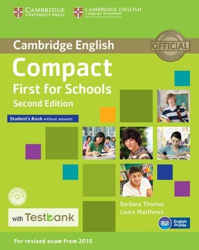 Compact First for Schools Student's Book without Answers with Testbank (+ CD-ROM)