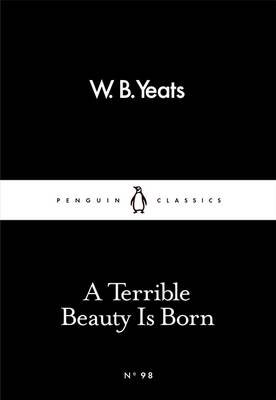 A Terrible Beauty is Born