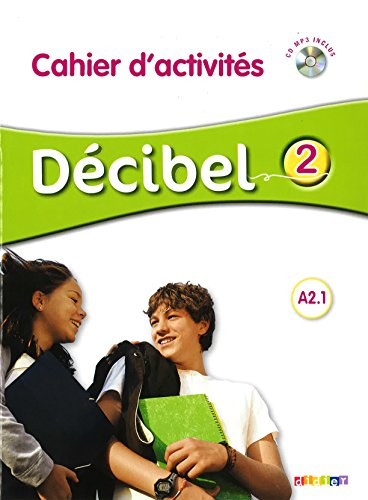 Decibel 2 A2.1 - Cahier d'activitesr (+CD) (+ CD-ROM)