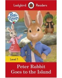 Peter Rabbit: Goes to the Island - Ladybird Readers: Level 1 + downloadable audio
