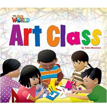 Our World 2. Readers. Art Class. Big Book