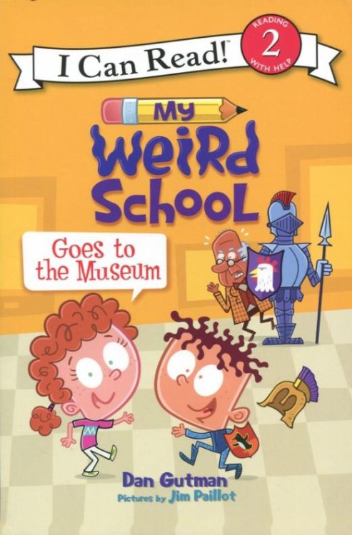 My Weird School Goes to the Museum. Level 2. Reading with Help