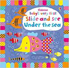 Baby's Very First Slide and See Under the Sea. Board book