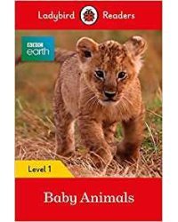 BBC Earth. Baby Animals. Level 1 and downloadable audio