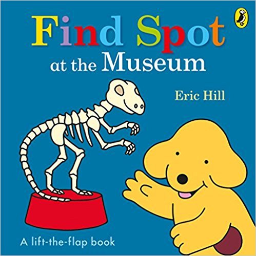 Find Spot at the Museum. Board book