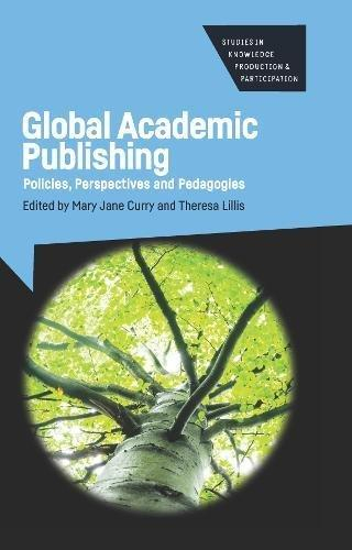 Global Academic Publishing: Policies, Perspectives and Pedagogies