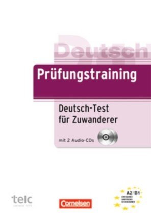 Prüfungstraining DaF: Deutsch-Test für Zuwanderer: Übungsbuch mit CDs. Mit Hörtexten, Lösungen und Beispielen. А2-В1 (+ Audio CD)