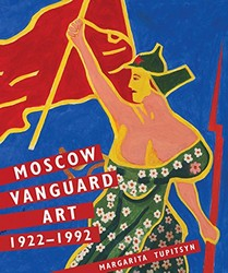 Moscow Vanguard Art: 1922-1992