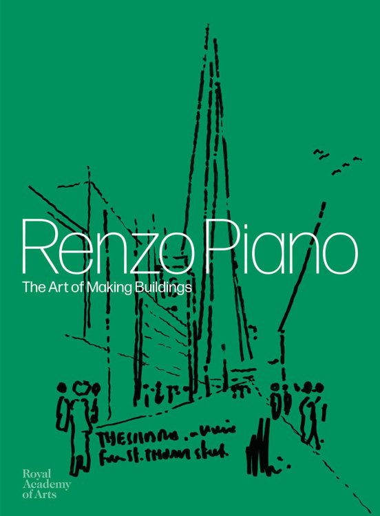 Renzo Piano. The Art of Making Buildings
