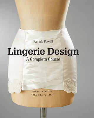 Lingerie Design. A Complete Course