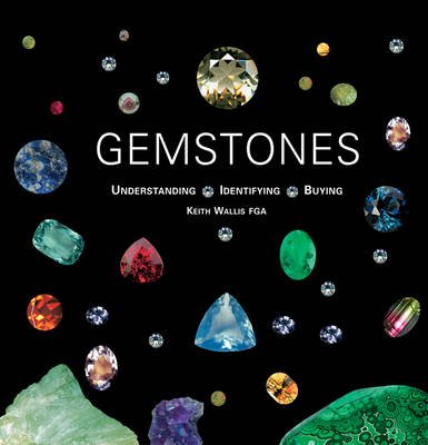 Gemstones. Understanding, Identifying, Buying