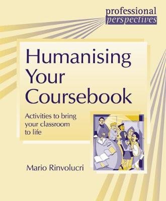 Humanising Your Coursebook. Activities to bring your classroom to life