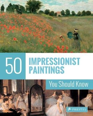 50 Impressionist Paintings You Should Know