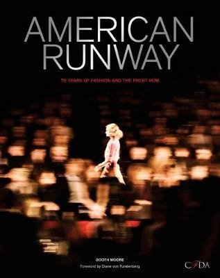 American Runway. 75 Years of Fashion and the Front Row