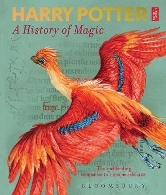 Harry Potter - A History of Magic. The Book of the Exhibition