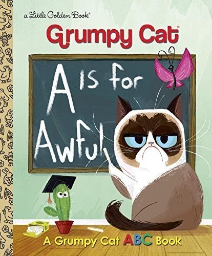 A Is for Awful: A Grumpy Cat ABC Book