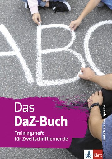 Das DaZ-Buch. Trainingsheft fur Zweitschriftlernende