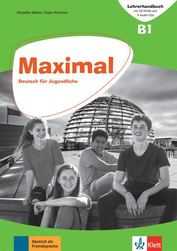 Maximal B1. Deutsch fur Jugendliche. Lehrerhandbuch + 4 Audio-CDs (+ CD-ROM)