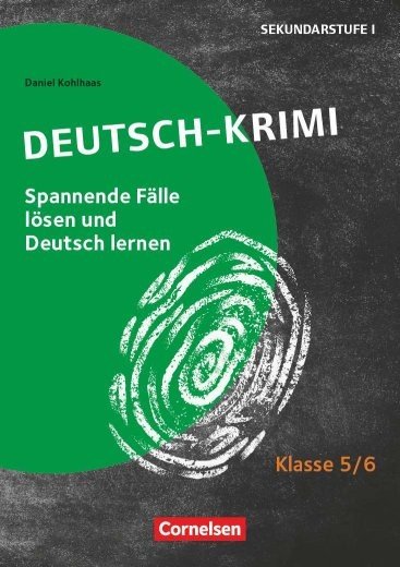 Deutsch-Krimi. Spannende Fälle lösen und Deutsch lernen. Lernkrimis für die SEK I