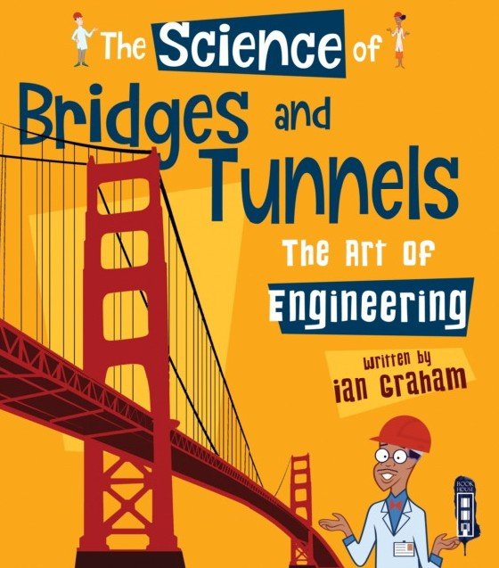 The Science of Bridges and Tunnels: The Art of Engineering