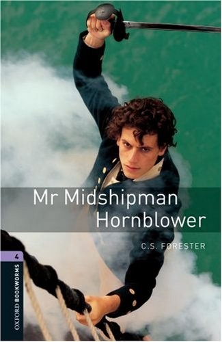Oxford Bookworms Library 4: Mr Midshipman Hornblower