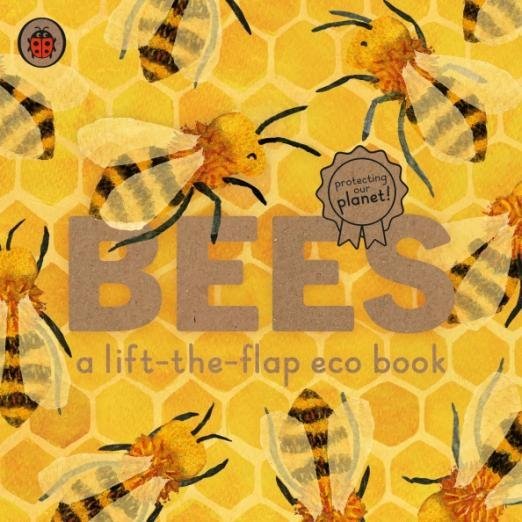 Bees. A lift-the-flap eco book