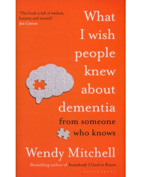 What I Wish People Knew About Dementia. From Someone Who Knows