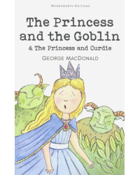 The Princess and The Goblin & The Princess and Curdie