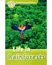 Oxford Read and Discover. Level 3. Life in Rainforests Audio Pack