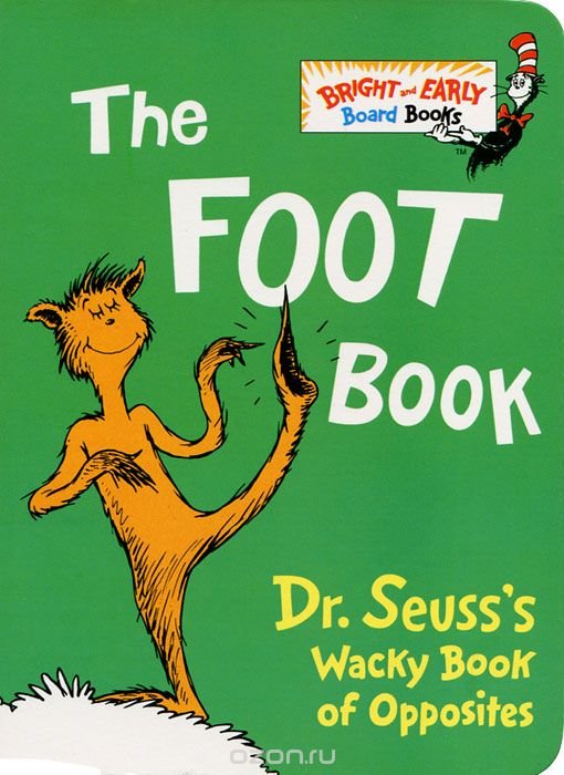 The Foot Book: 's Wacky Book of Opposites