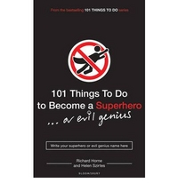 101 Things to Do to Become a Superhero