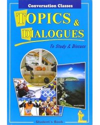 Topics &amp; dialogues. Тесты и диалоги. Пособие по английскому языку для студентов и абитуриентов