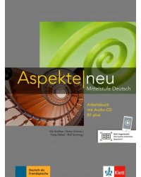Aspekte neu. B1 plus. Arbeitsbuch + CD. Mittelstufe Deutsch (+ Audio CD)