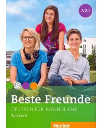 Beste Freunde. Deutsch fur Jugendliche. Kursbuch. A2.1