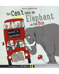 You Can't Take an Elephant On the Bus