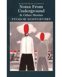 Notes From Underground &amp; Other Stories