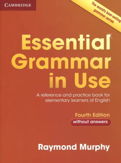 Essential Grammar in Use. A reference and practice book for elementary learners of English. Without answers