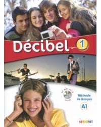Decibel 1. A1. Livre de l'eleve + CDmp3 + DVD (+ DVD)